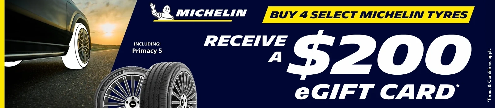 Buy 4 select michelin tyres and receive a 200$ gift card